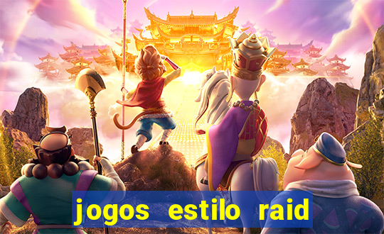 jogos estilo raid shadow legends